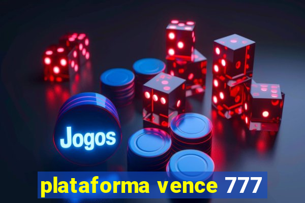 plataforma vence 777